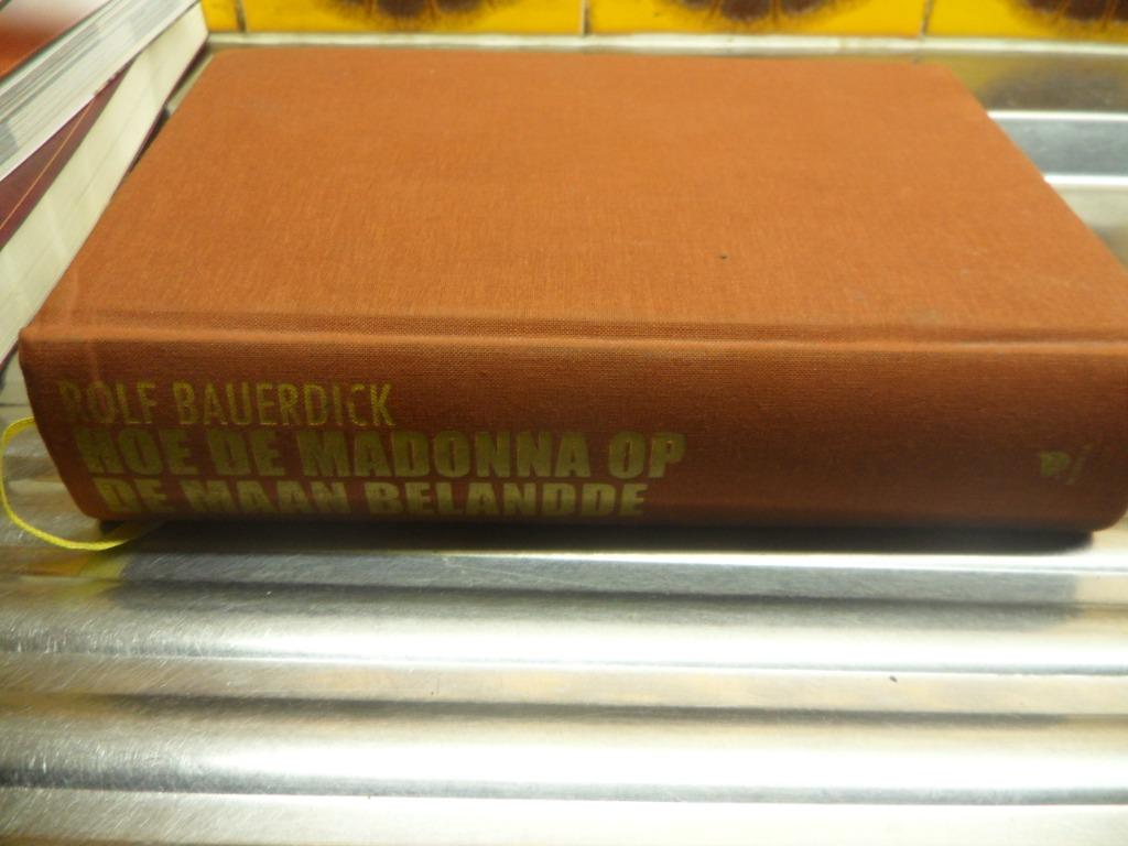 hoe de madonna op de maan belande ( rolf bauerdick ), Boeken, Romans, Ophalen of Verzenden