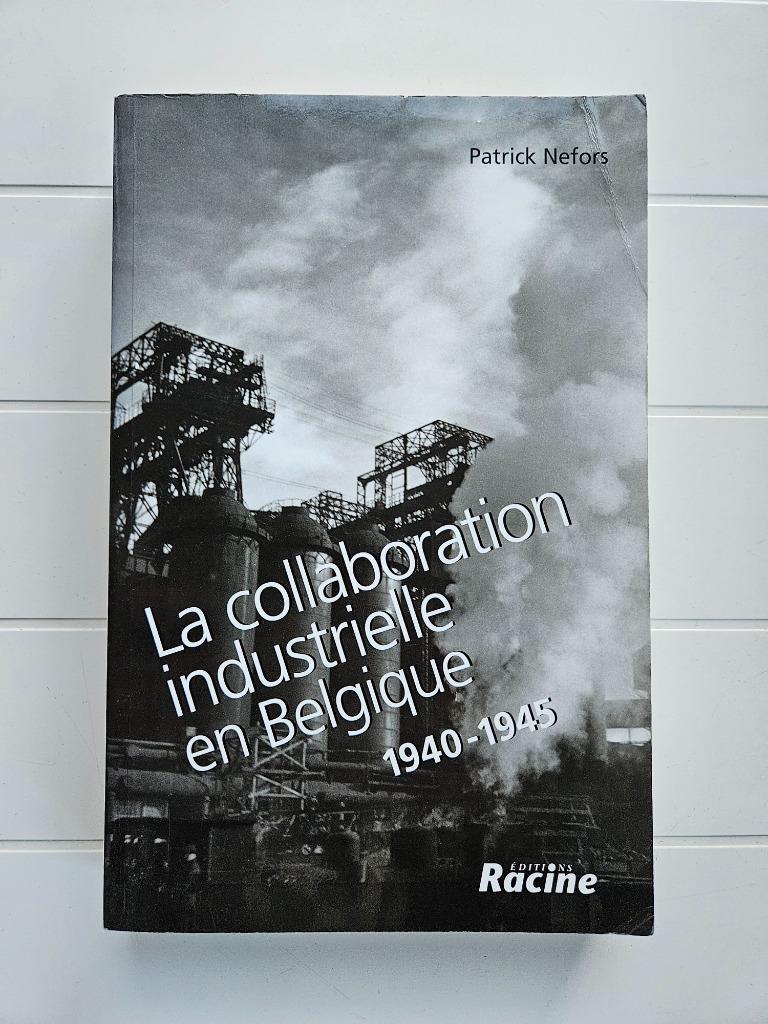 La collaboration industrielle en Belgique 1940-1945, Enlèvement ou Envoi, Patrick Nefors, Utilisé, 20e siècle ou après