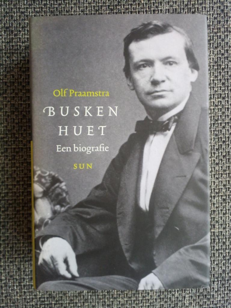 Busken Huet. Een biografie - Olf Praamstra, Boeken, Kunst en Cultuur, Ophalen of Verzenden, Zo goed als nieuw, Olf Praamstra