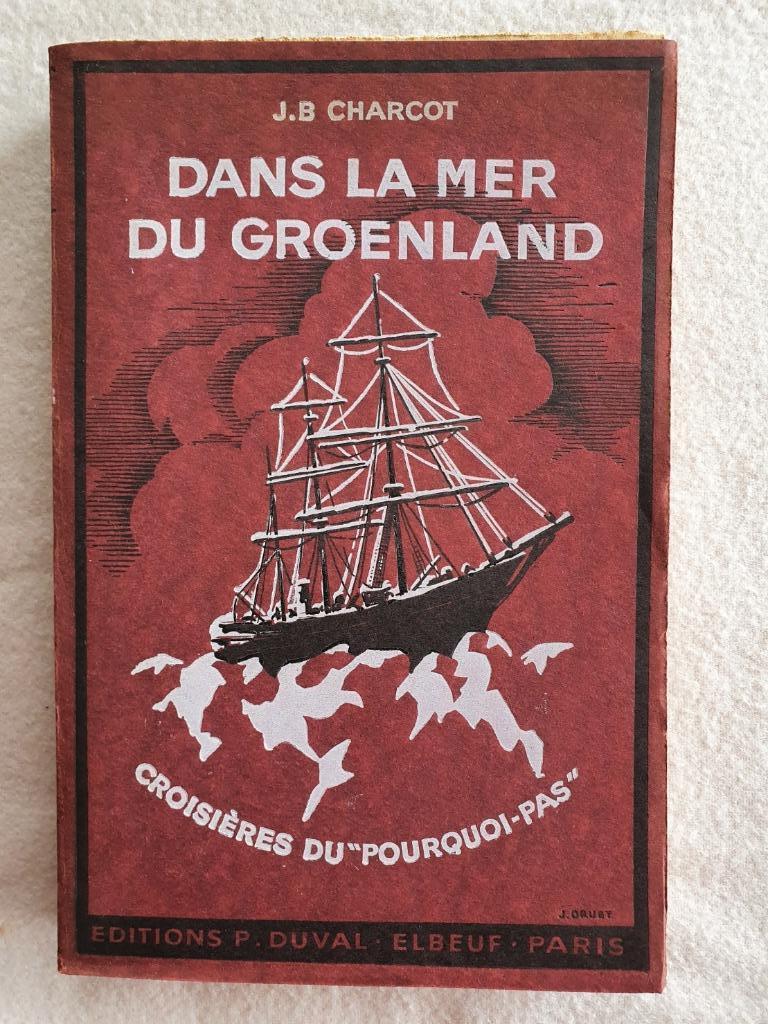 Dans la mer du Groenland - J.B Charcot 1937, Livres, Envoi, Neuf, J.B. Charcot, Europe
