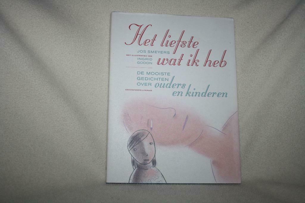 Het liefste wat ik heb – Jos Smeyers  De mooiste gedichten.., Enlèvement ou Envoi, Jos Smeyers, Plusieurs auteurs