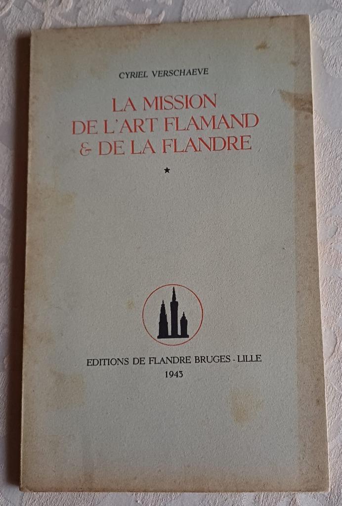 Cyriel Verschaeve La Mission de l'Art Flamand et de la Fland, Enlèvement ou Envoi, Utilisé, Cyriel Verschaeve