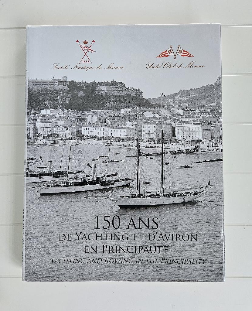 150 ans de Yachting et d'Aviron en Principauté de Monaco, Enlèvement ou Envoi, Comme neuf, Noëlle Duck