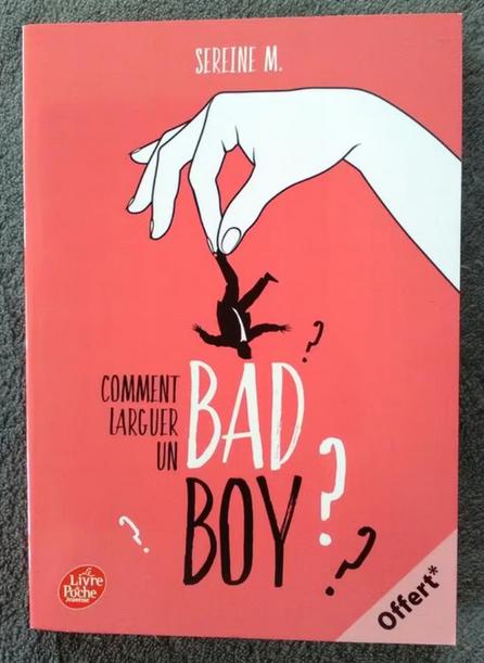 "Comment larguer un bad boy ?" Sereine M. (2020) NEUF !, Neuf, Enlèvement ou Envoi, Fiction, Sereine M.
