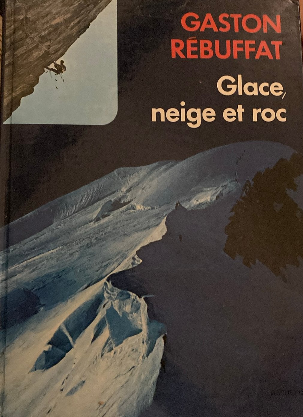 Gaston rébuffat glace, neige et roc, Livres, Livres de sport, Enlèvement ou Envoi, Comme neuf