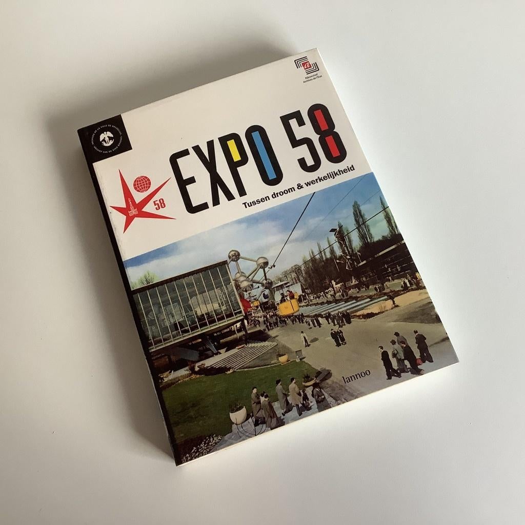 boek Expo 58 tussen droom & werkelijkheid, Boeken, Ophalen of Verzenden, Zo goed als nieuw, Architecten