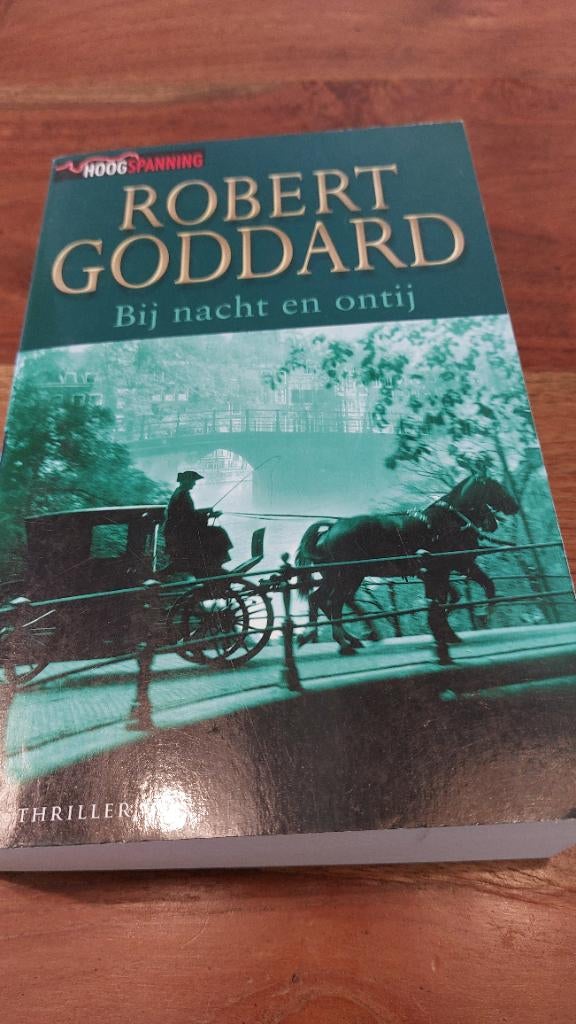 Bij nacht en ontij Goddard Robert, Ophalen of Verzenden, Zo goed als nieuw, Robert Goddard