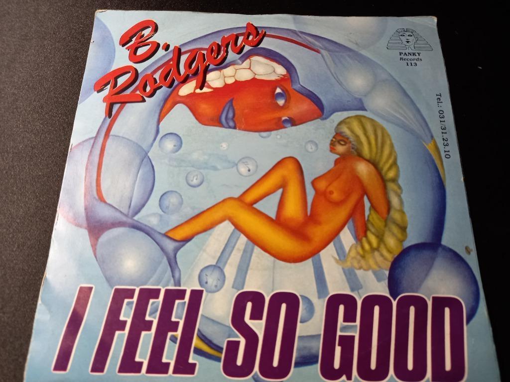 B. Rodgers ‎– I Feel So Good '7, Enlèvement ou Envoi, Utilisé, Autres genres