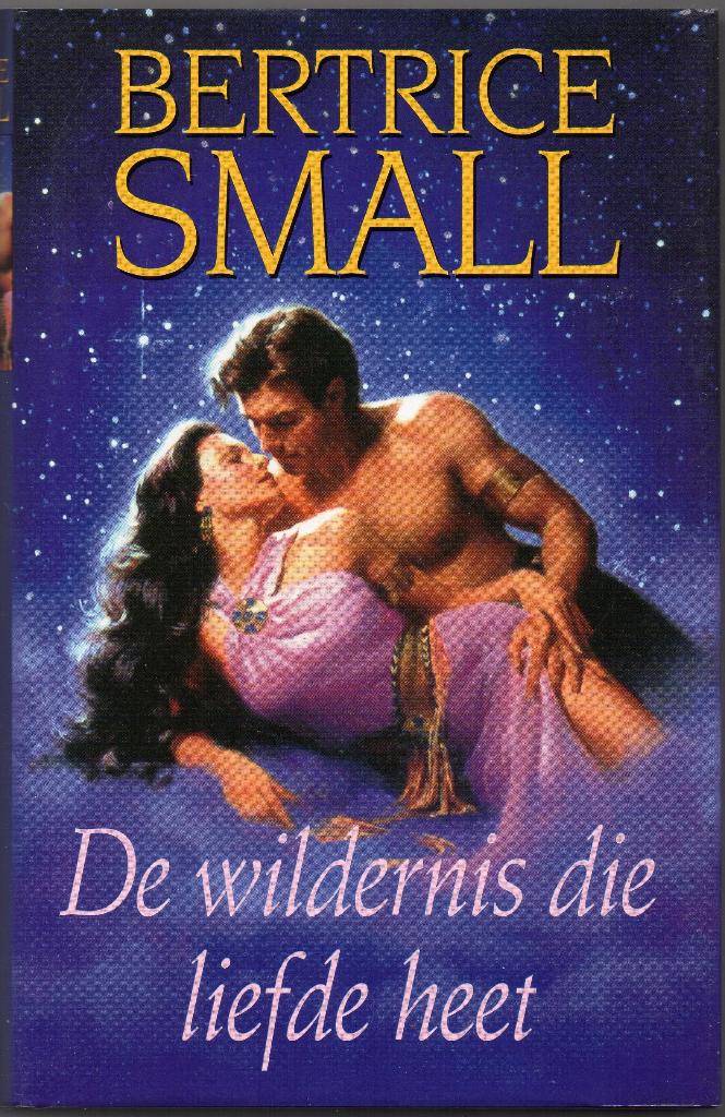 Bertrice Small - De wildernis die liefde heet, Ophalen of Verzenden, Gelezen, Bertrice Small