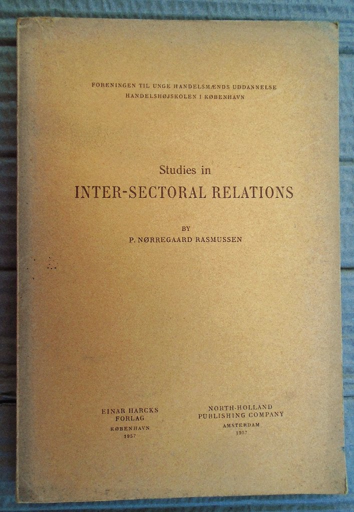 Studies in Inter-Sectoral Relations - 1957 - Nørr. Rasmussen, Gelezen, Ophalen of Verzenden, Economie en Marketing, P. Nørregaard Rasmussen (1922-1998)