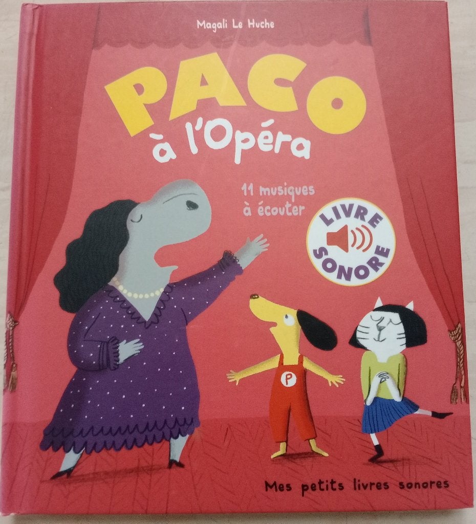 Livre Paco à l'Opéra - Livre sonore Magali Le Huche, Boeken, Non-fictie, Jongen of Meisje, Ophalen of Verzenden, Zo goed als nieuw