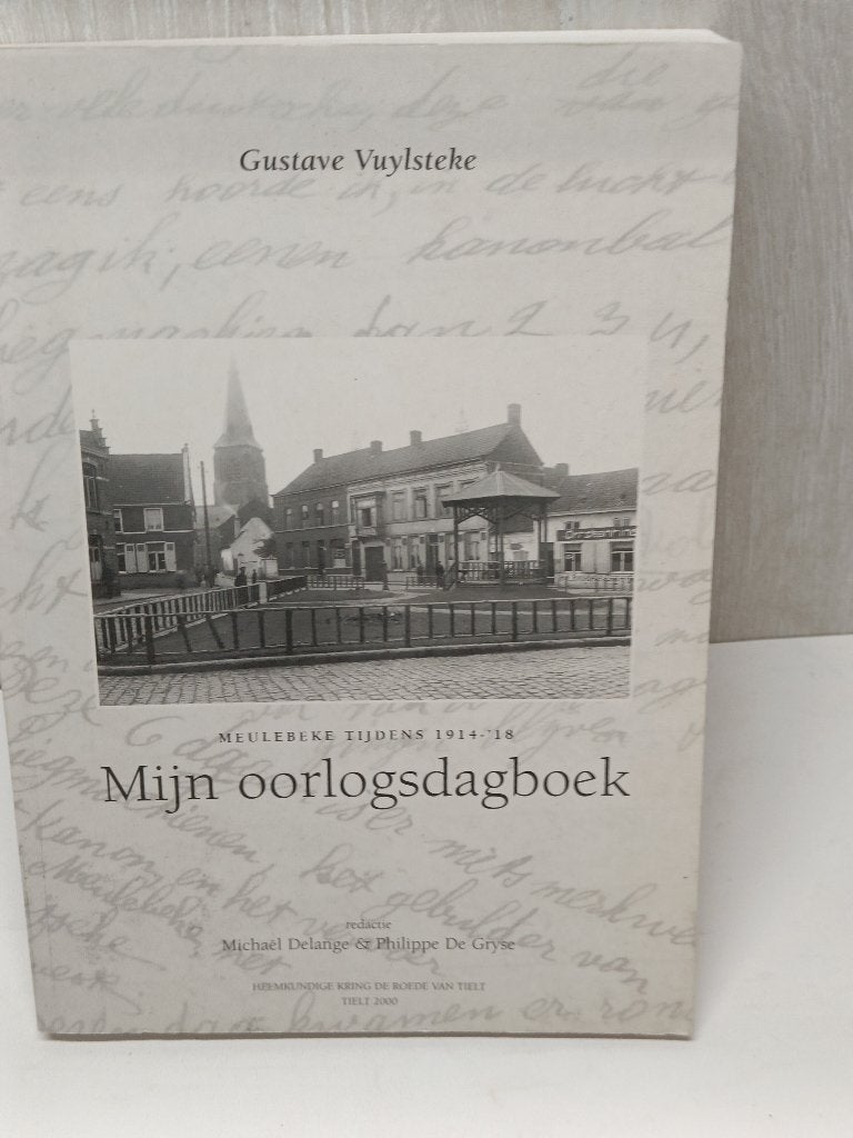 mijn oorlogsdagboek meulebeke tijdens 1914-18 Vuylsteke, Enlèvement ou Envoi, Comme neuf