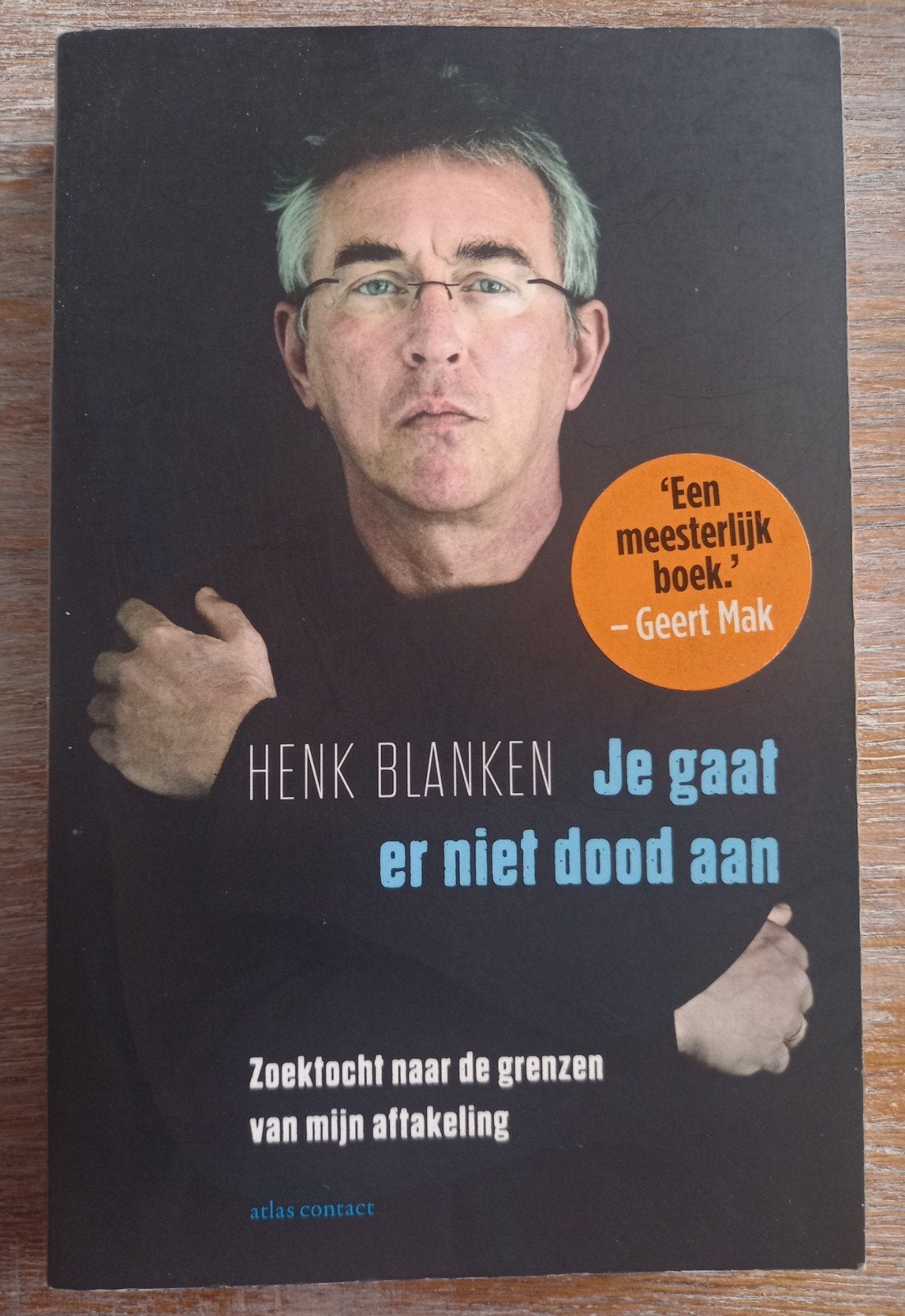 Henk Blanken - Je gaat er niet dood aan, Enlèvement ou Envoi, Comme neuf, Henk Blanken, Santé et Condition physique