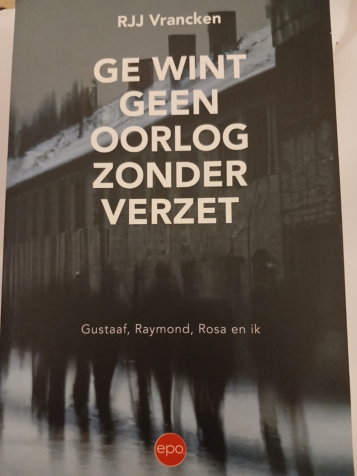 Rjj Vrancken - Ge wint geen oorlog zonder verzet, Ophalen, Rjj Vrancken