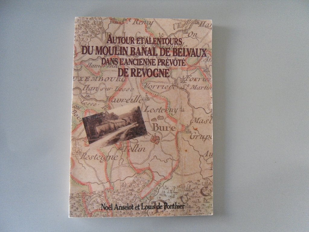 "Autour et alentours du Moulin banal de Belvaux dans.., Enlèvement ou Envoi, Utilisé, Noël ANSELOT et Louis de PONTHIER