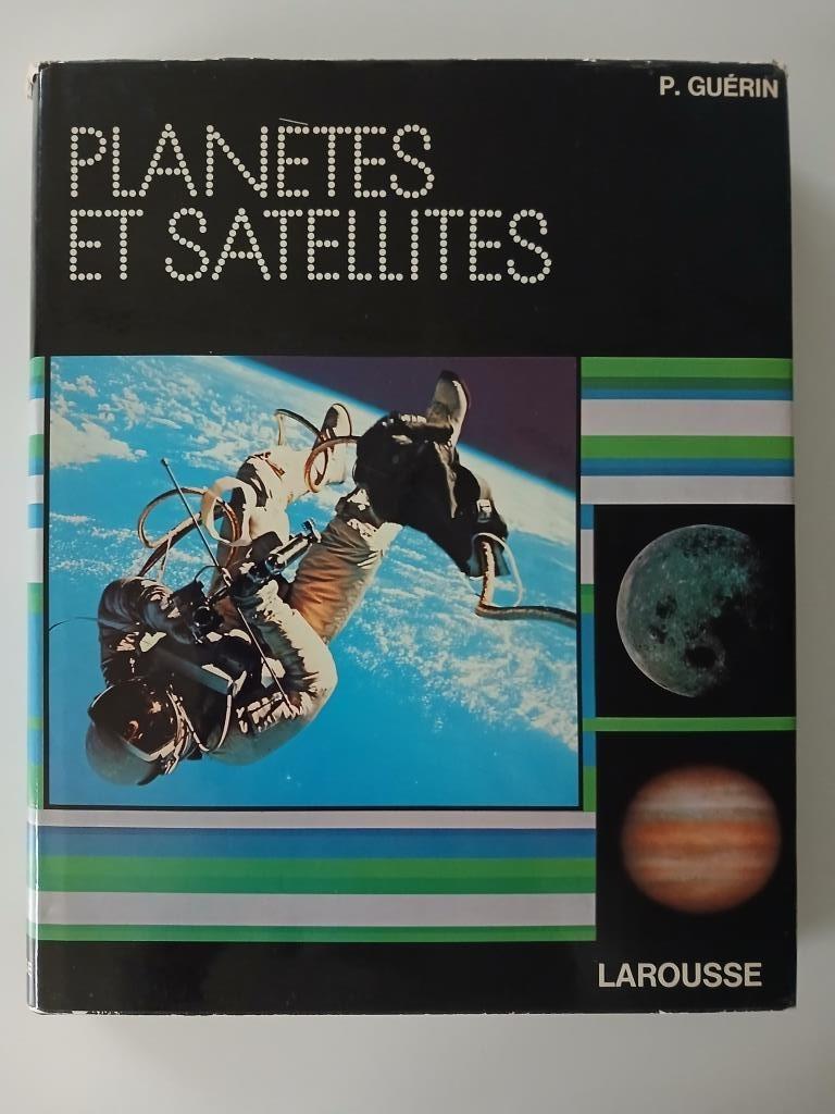 Planètes et satellites - Pierre Guérin - LAROUSSE - 1967, Enlèvement, Utilisé, Pierre Guérin, Autres sciences