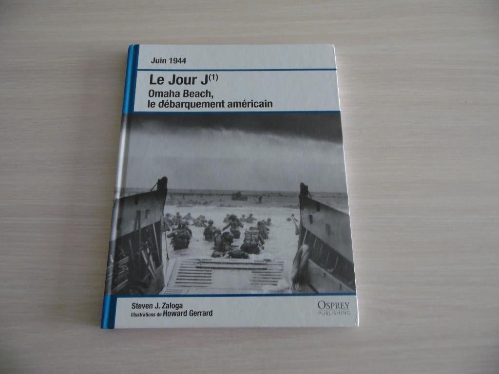 LE JOUR J   OMAHA  BEACH   LE DÉBARQUEMENT AMÉRICAIN, Livres, Steven J. Zaloga, Enlèvement ou Envoi, Deuxième Guerre mondiale