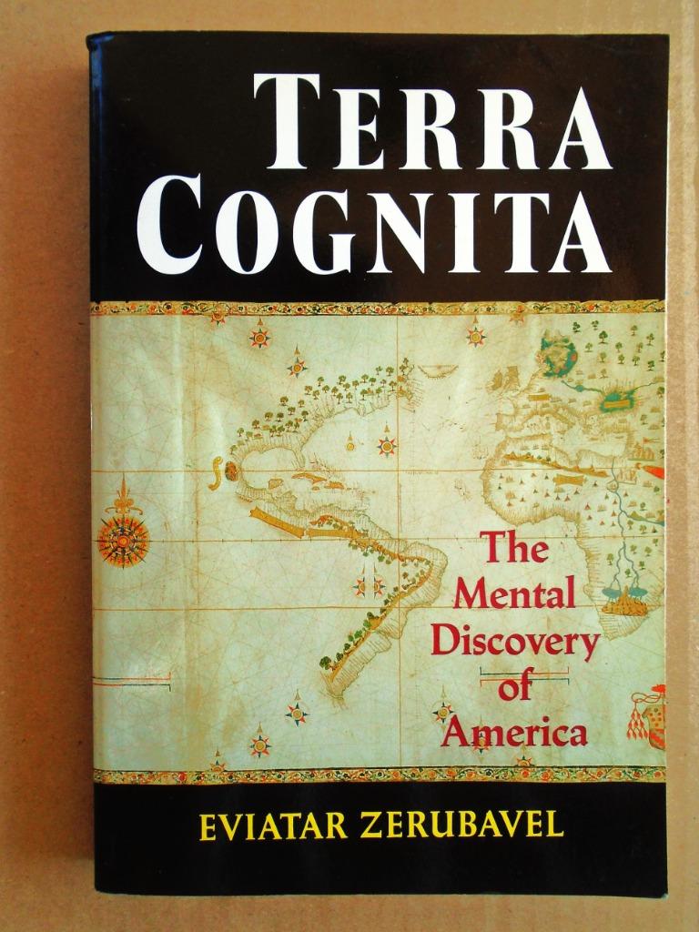 Terra Cognita: The mental Discovery of America - 1992, Eviatar Zerubavel (°1948), Utilisé, 15e et 16e siècles, Amérique du Nord
