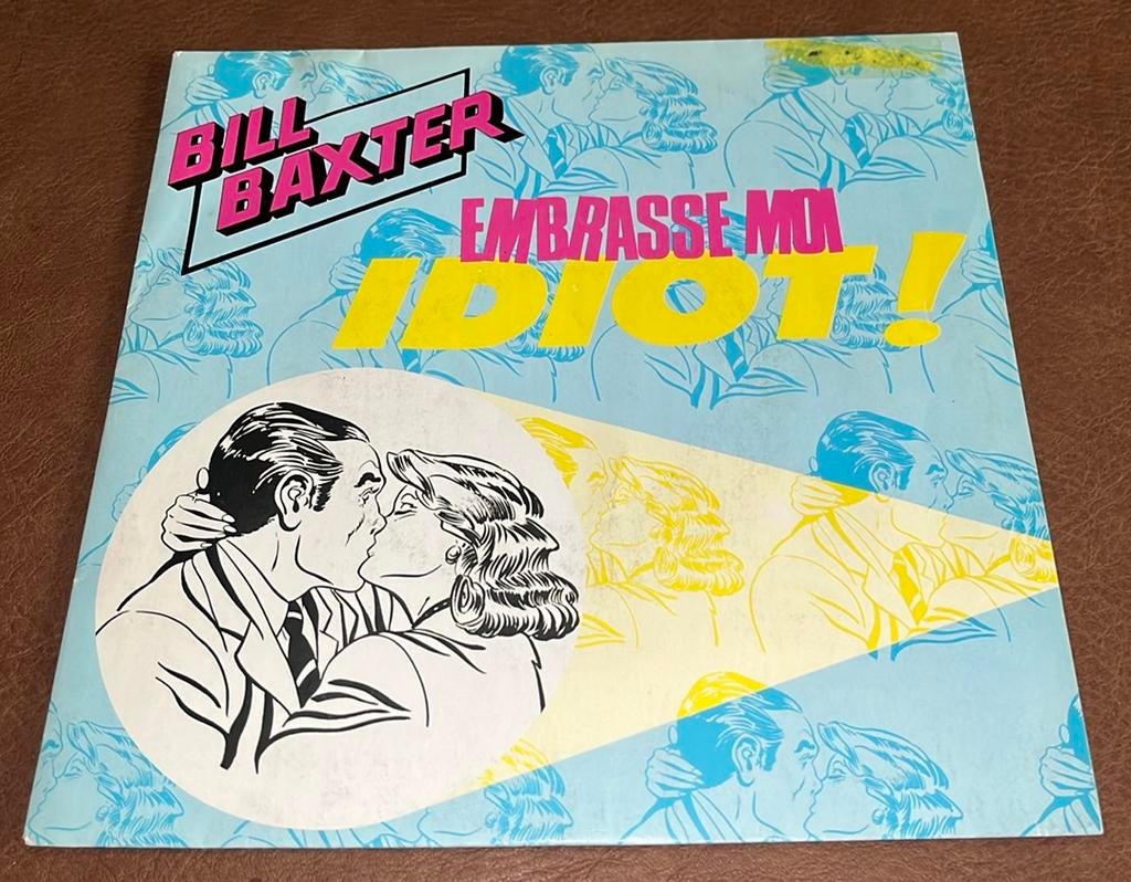 Bill Baxter ‎– Embrasse Moi Idiot ! - 7” vinyl single - FR, Ophalen of Verzenden, Gebruikt, Single