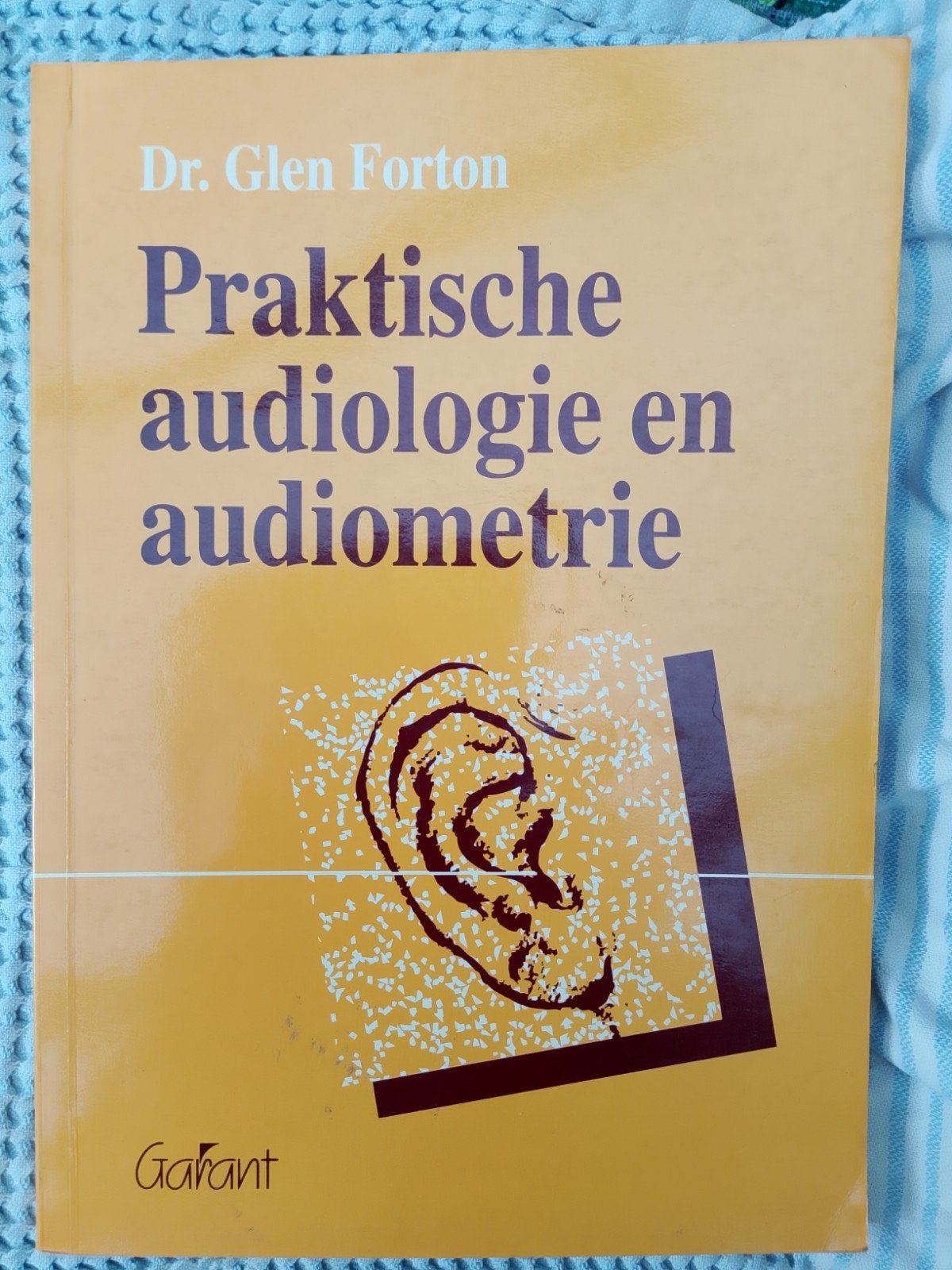 Praktische audiologie en audiometrie, Ophalen of Verzenden, Zo goed als nieuw, Hogeschool, Dr. Glen Forton