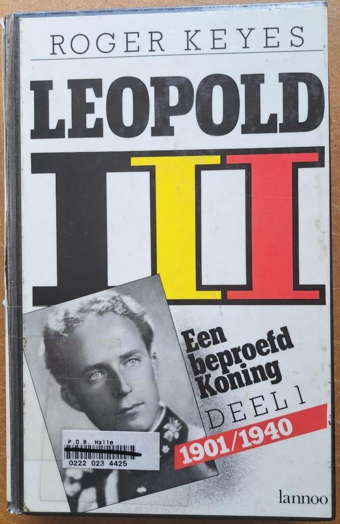 Leopold III: een beproefd koning en complot tegen de koning, Ophalen of Verzenden, 20e eeuw of later, Gelezen