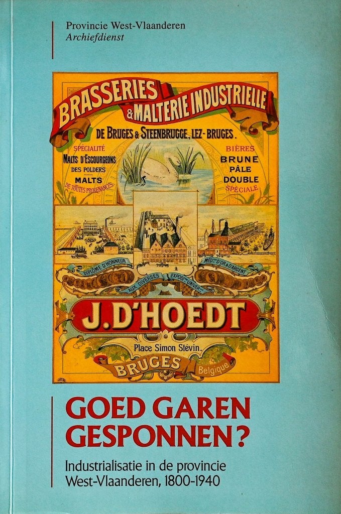 Goed garen gesponnen? - Industrialisatie W-Vl, 1800-1940, Ophalen of Verzenden, Zo goed als nieuw, Diverse auteurs