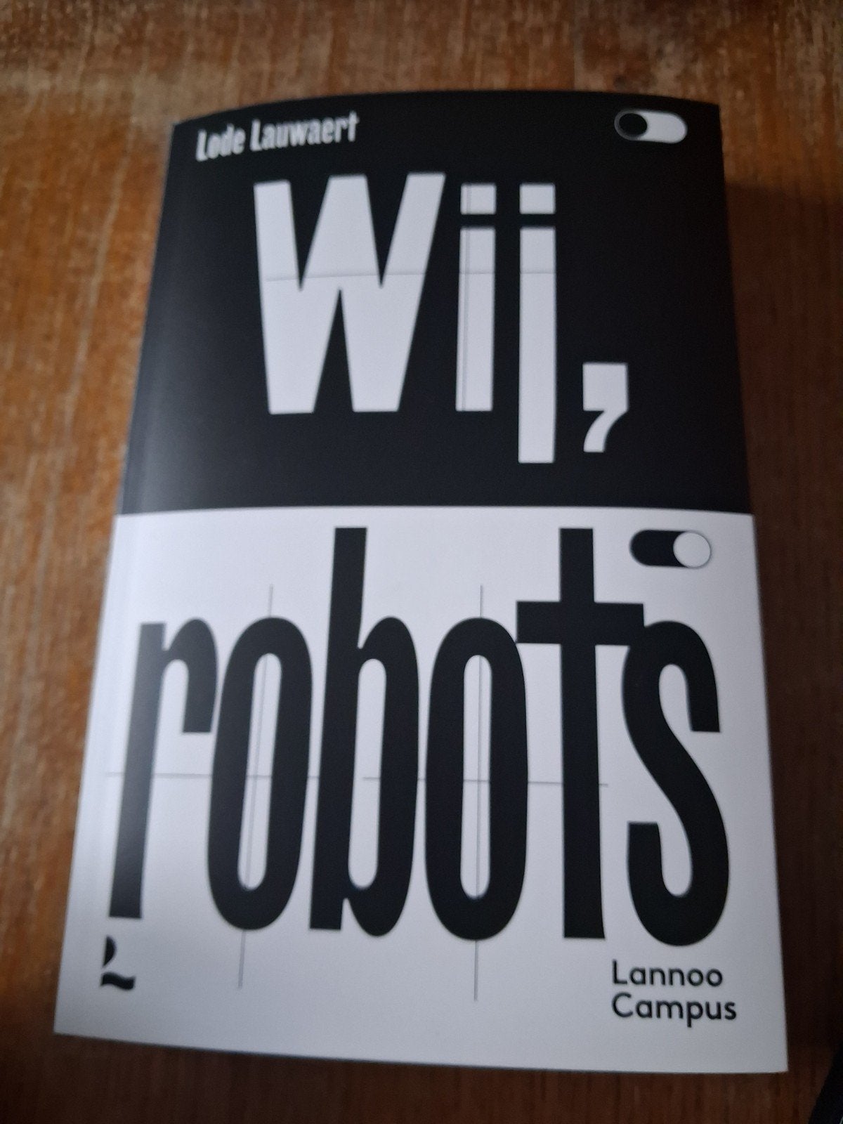 Lode Lauwaert - Wij, robots, Boeken, Filosofie, Ophalen of Verzenden, Lode Lauwaert