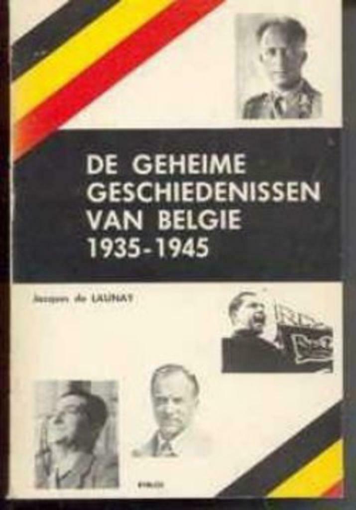 De geheime geschiedenis van België 1935-1945, Jacques de Lau, Ophalen of Verzenden