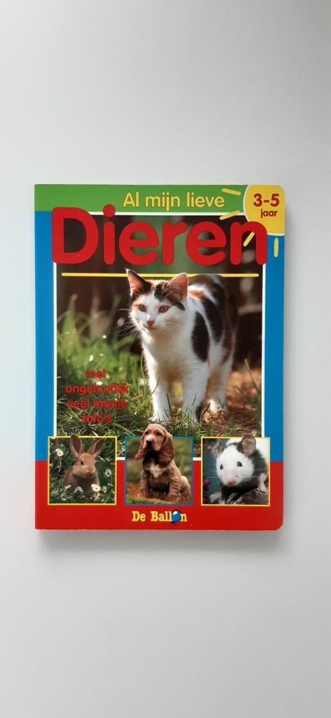 Kinderboekje Al mijn lieve dieren 3-5 jaar De Ballon, Boeken, Ophalen of Verzenden
