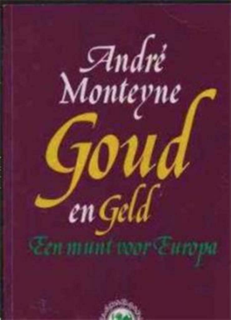 Goud en geld, Andre Monteyne, Ophalen of Verzenden, Gelezen