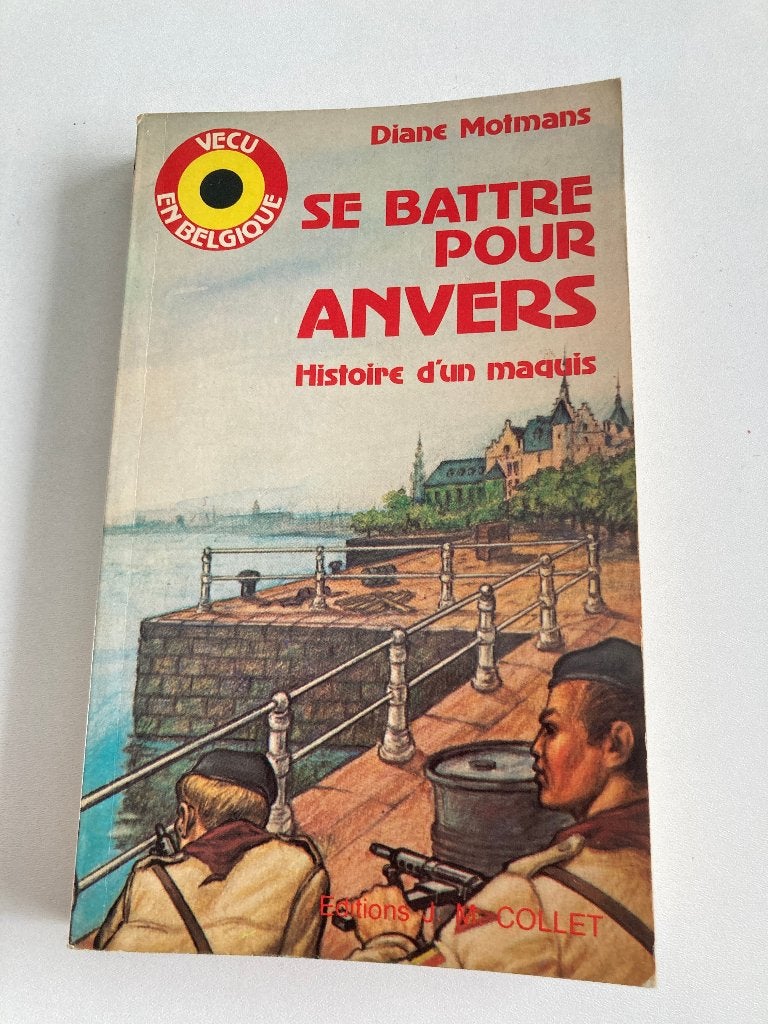 « Se battre pour Anvers » D. Motmans (Vecu en Belgique), Enlèvement ou Envoi, Comme neuf, Diane Motmans, 20e siècle ou après