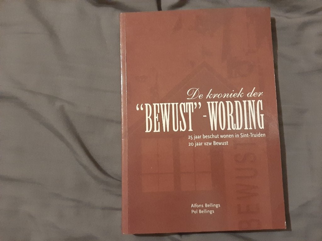 De kroniek der “bewust”-wording Alfons Bellings Pol Bellings, Boeken, Advies, Hulp en Training, Ophalen of Verzenden