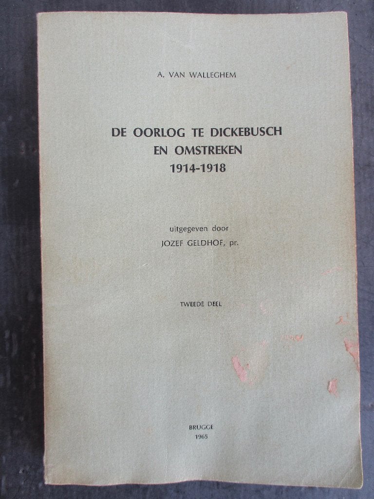14 - 18 Oorlog te DICKEBUSCH : dagboek E.H. A. Van Walleghem, Ophalen of Verzenden