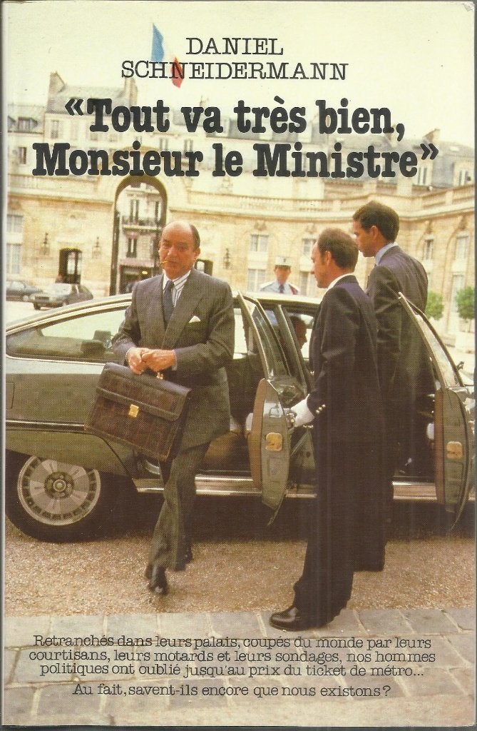 TOUT VA TRÈS BIEN MONSIEUR LE MINISTRE - D. SCHNEIDERMANN, Boeken, Gelezen, Ophalen of Verzenden, DANIEL SCHNEIDERMANN, Overige onderwerpen