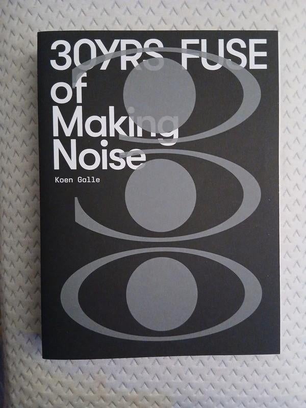 30 jaar lawaai maken: FUSE BXL, Kunst en Cultuur, Nieuw, Ophalen of Verzenden, Koen Galle