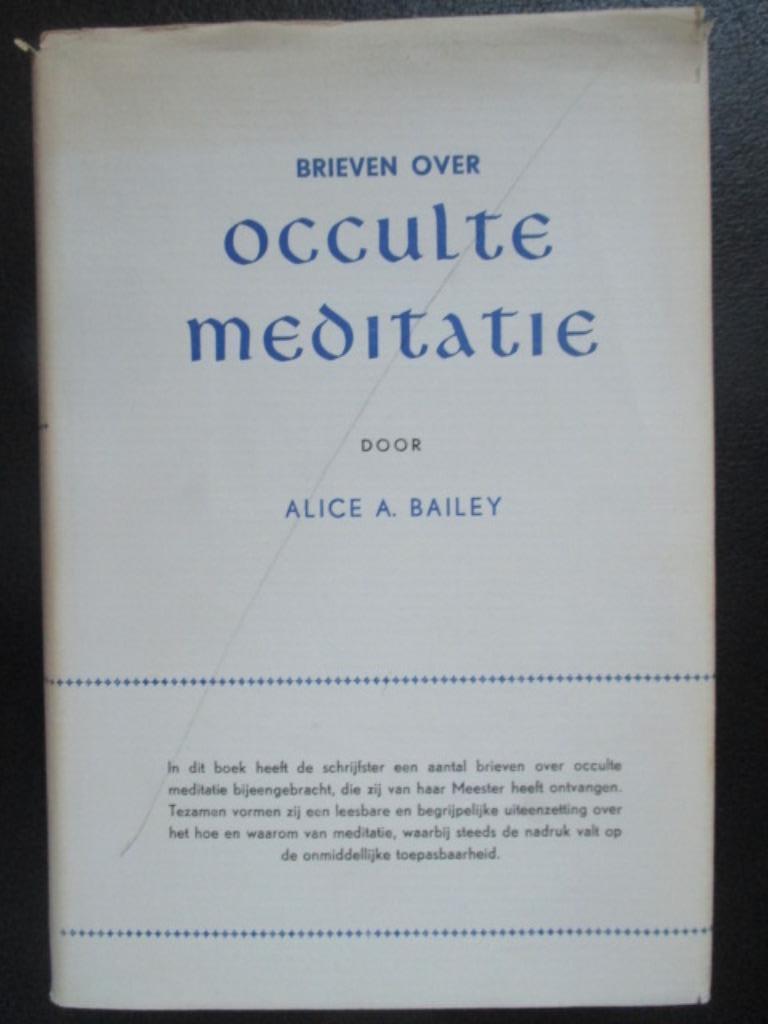 Brieven over occulte meditatie, Livres, Ésotérisme & Spiritualité, Enlèvement ou Envoi, Méditation ou Yoga, Comme neuf, Alice A. Bailey