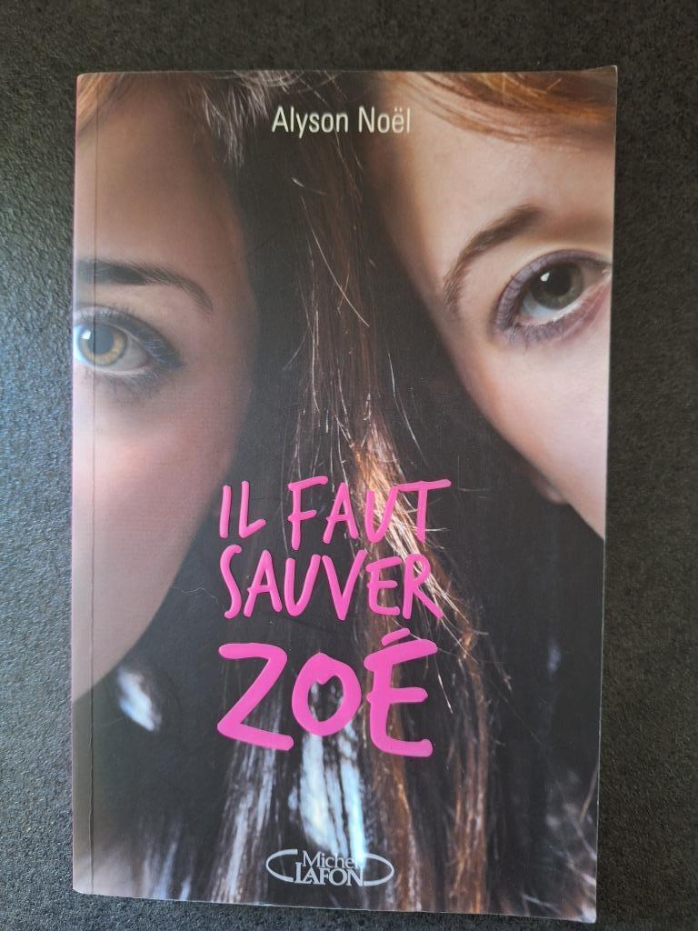 Il faut sauver Zoé - Alyson Noël, Enlèvement ou Envoi, Comme neuf, Alyson Noël