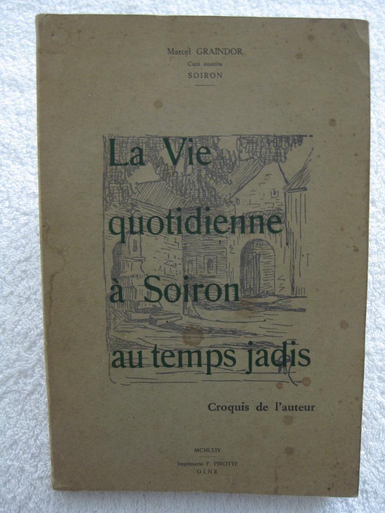 Soiron Pépinster – Marcel Graindor – 1964 – peu courant, Livres, Histoire nationale, Utilisé, Enlèvement ou Envoi