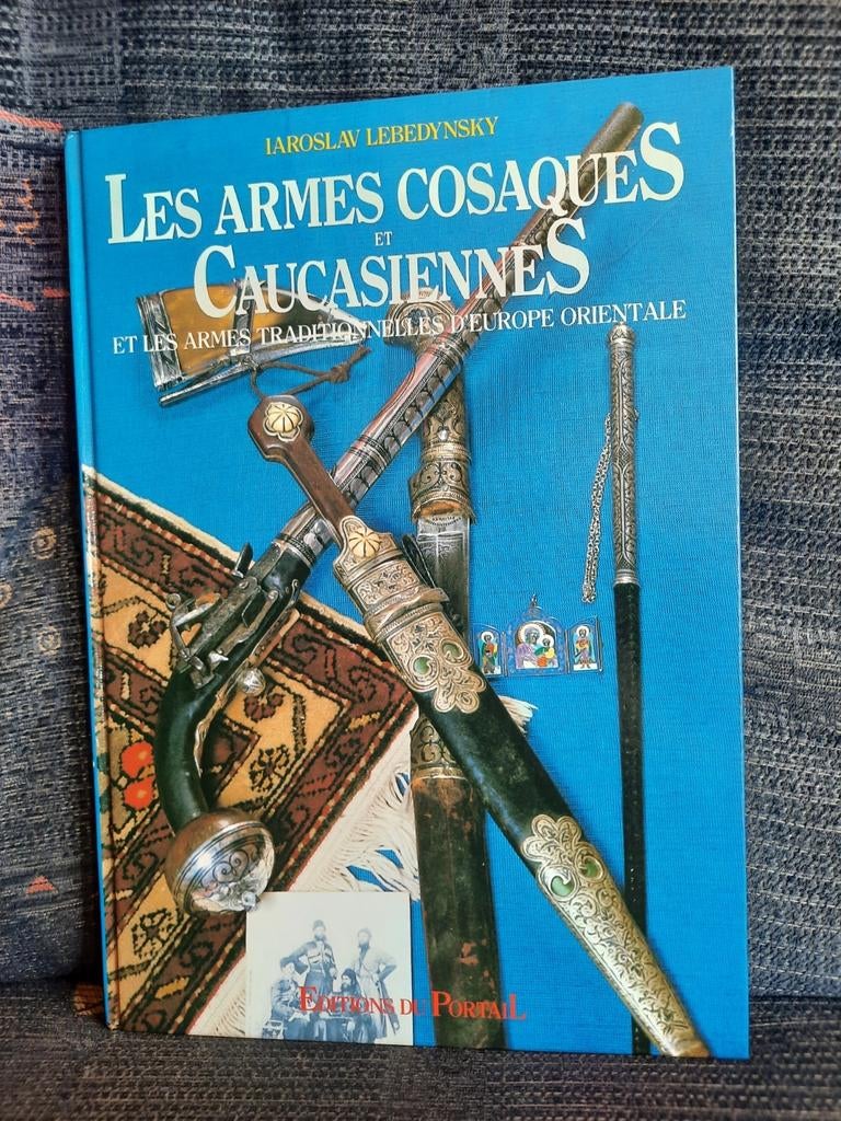 Les armes Cosaques et Caucasiennes, Gelezen, Ophalen of Verzenden, Overige onderwerpen, Laroslav Lebendynsky