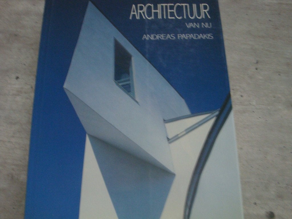 ARCHITECTUUR VAN NU - ANDREAS PAPADAKIS, Ophalen of Verzenden, Gelezen