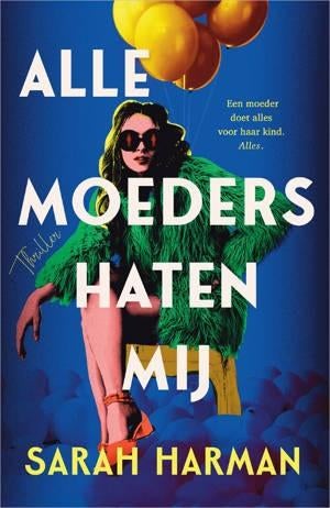 Alle moeders haten mij Sarah Harman 350 blz, Ophalen of Verzenden, Zo goed als nieuw