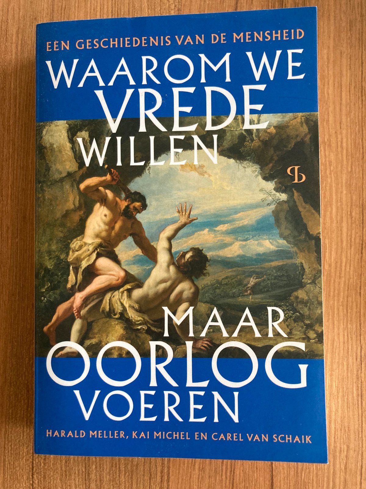 Kai Michel - Waarom we vrede willen, maar oorlog voeren, Ophalen of Verzenden, Kai Michel; Harald Meller; Carel van Schaik