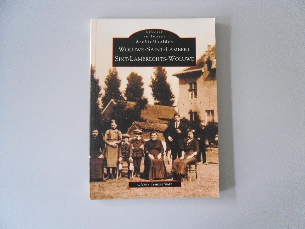 Mémoire en Images - Woluwé-Saint-Lambert, Enlèvement ou Envoi, Utilisé, Clémy TEMMERMAN