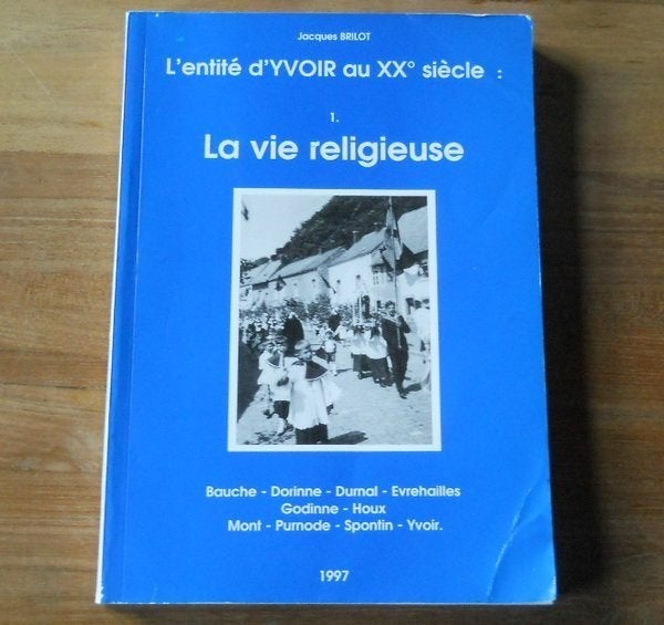 L' entité d' Yvoir au XX ème siècle : La vie religieuse, Enlèvement ou Envoi, Utilisé