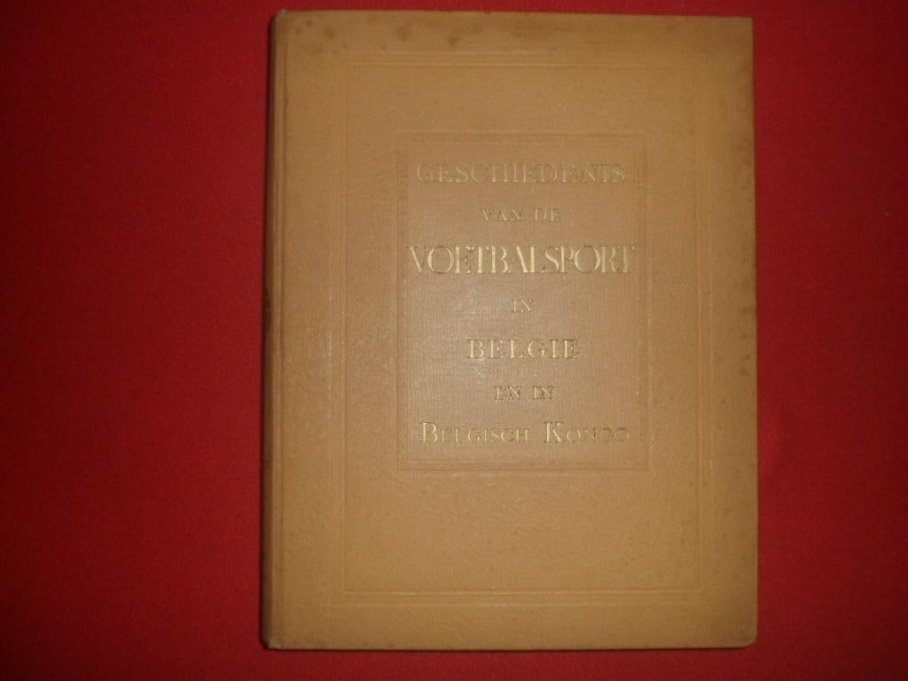 Geschiedenis van de Voetbalsport in België en in Belg. Kongo, Boeken, Sportboeken, Gelezen, Balsport, Ophalen of Verzenden