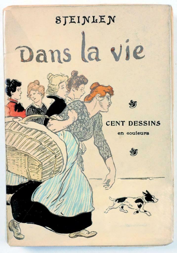 Steinlen 1901 (1e druk) Dans la vie Cent dessins en couleurs, Enlèvement ou Envoi