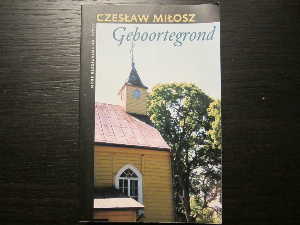 Geboortegrond  (Czeslaw Milosz), Boeken, Ophalen of Verzenden, Zo goed als nieuw