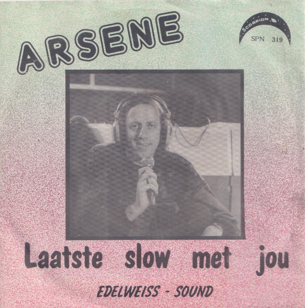 Arsene – Laatste slow met jou / Edelweis-Sound - Single, Ophalen of Verzenden, Gebruikt, Nederlandstalig