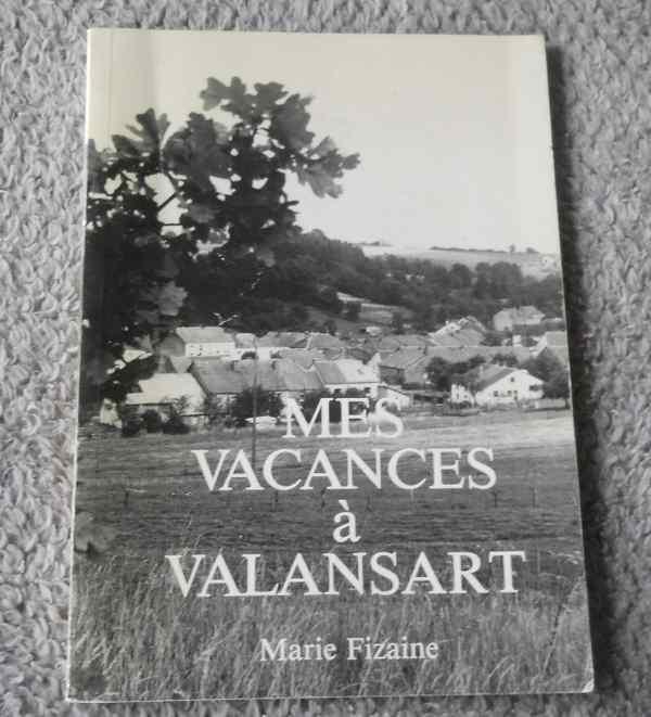 Mes vacances à Valansart  (Marie Fizaine)  -  Chiny Gaume, Ophalen of Verzenden, Gelezen, Marie Fizaine