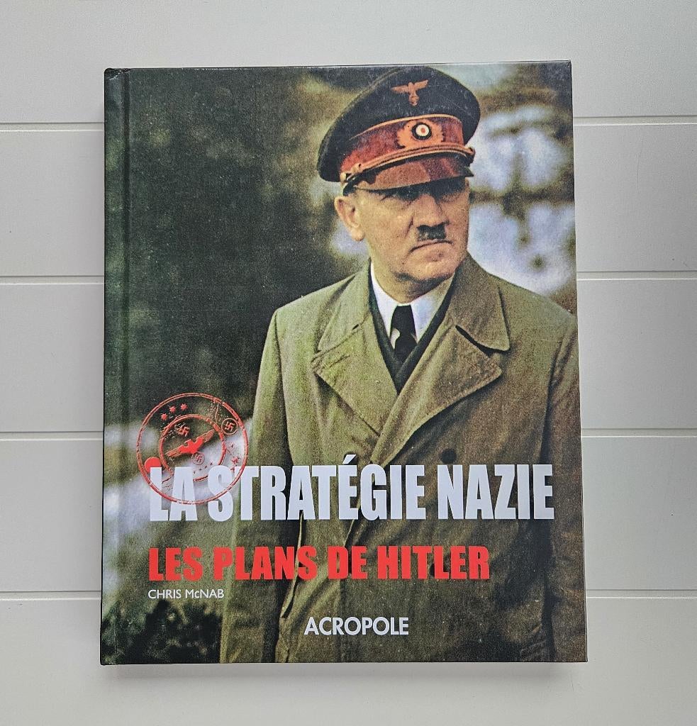 La stratégie nazie : les plans de Hitler, Enlèvement ou Envoi, Deuxième Guerre mondiale, Chris McNab, Utilisé